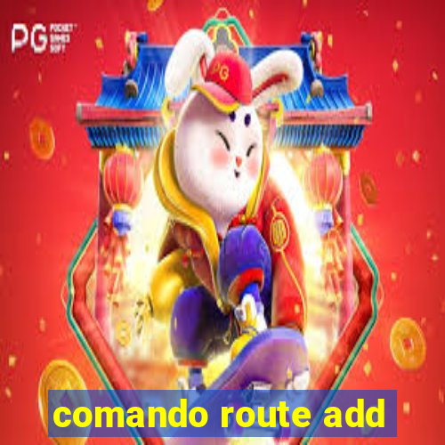 comando route add